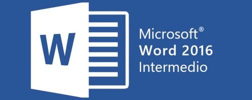 Curso de Microsoft Word 2016 - Nivel Intermedio
