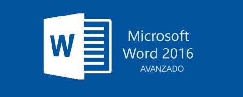 Curso de Microsoft Word 2016 - Nivel Avanzado