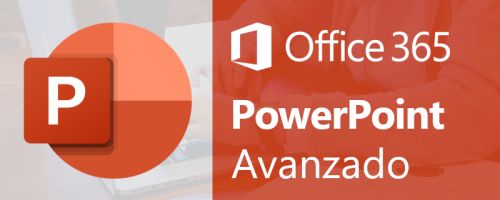 Curso de Microsoft Powerpoint 365 - Nivel Avanzado
