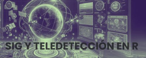 Curso Prctico de SIG y Teledeteccin en R: Anlisis Geoespacial y Machine Learning