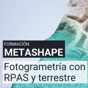Curso Prctico de Metashape . Fotogrametra con RPAS y Terrestre